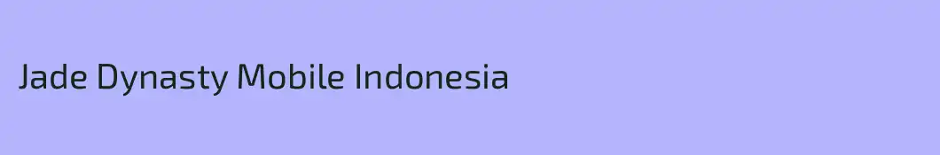 Jade Dynasty Mobile Indonesia